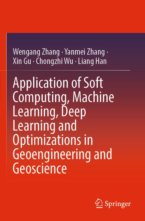 Produktbild: Application of Soft Computing, Machine Learning, Deep Learning and Optimizations in Geoengineering and Geoscience