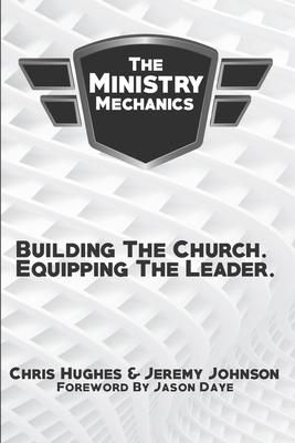 Produktbild: The Ministry Mechanics: Building The Church. Equipping The Leader