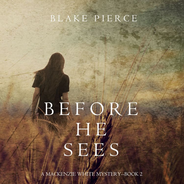 Produktbild: Before He Sees (A Mackenzie White Mystery&mdash;Book 2)