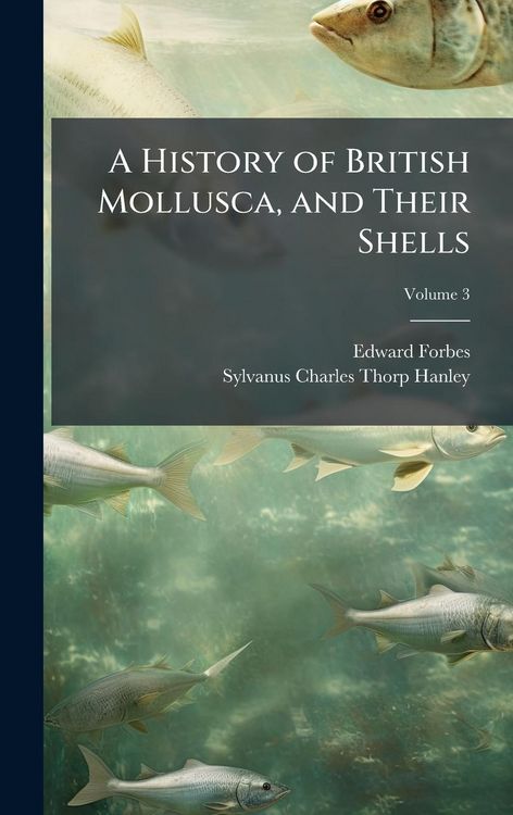 Produktbild: A History of British Mollusca, and Their Shells
