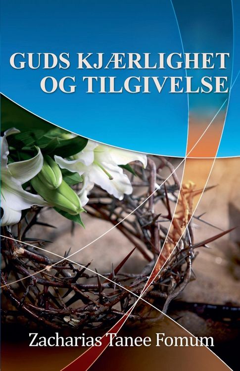 Produktbild: Guds Kj&aelig;rlighet og Tilgivelse