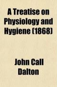Produktbild: A Treatise on Physiology and Hygiene; For Schools, Families, and Colleges