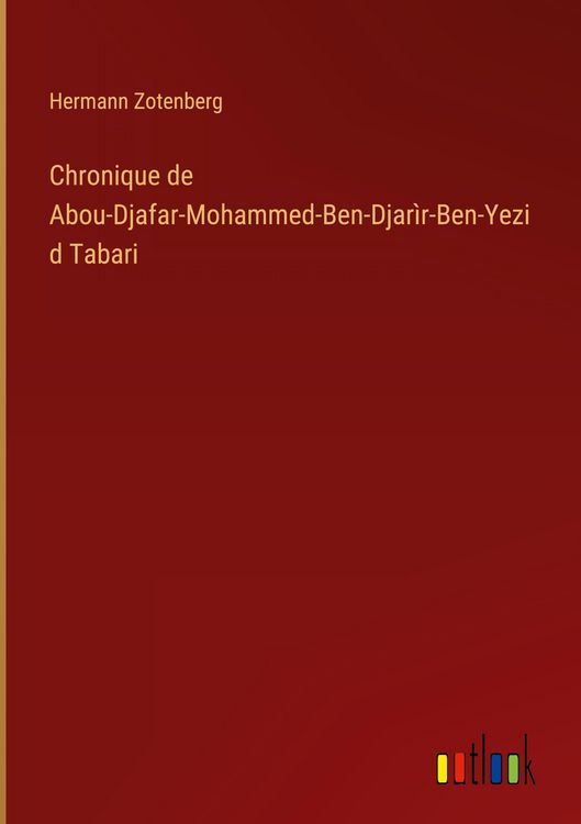 Produktbild: Chronique de Abou-Djafar-Mohammed-Ben-Djar&igrave;r-Ben-Yezid Tabari