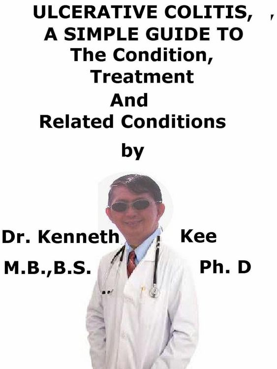 Produktbild: Ulcerative Colitis, A Simple Guide To The Condition, Treatment And Related Conditions