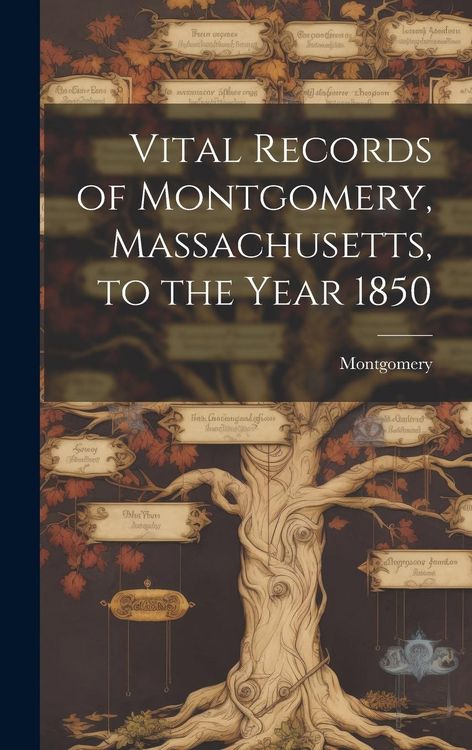 Produktbild: Vital Records of Montgomery, Massachusetts, to the Year 1850