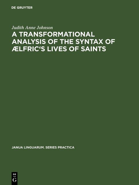 Produktbild: A transformational analysis of the syntax of &AElig;lfric's Lives of saints