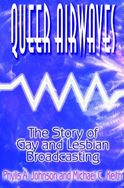 Produktbild: Queer Airwaves: The Story of Gay and Lesbian Broadcasting