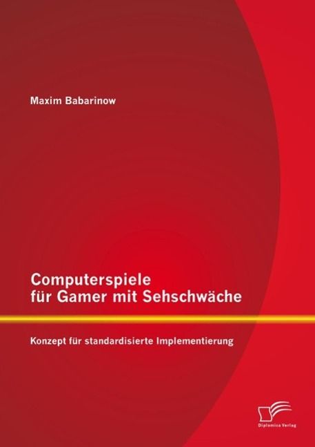 Produktbild: Computerspiele f&uuml;r Gamer mit Sehschw&auml;che: Konzept f&uuml;r standardisierte Implementierung