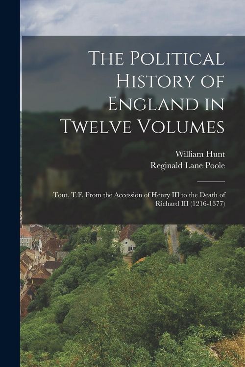 Produktbild: The Political History of England in Twelve Volumes: Tout, T.F. From the Accession of Henry III to the Death of Richard III (1216-1377)
