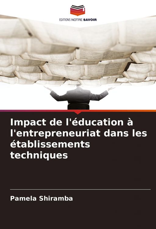 Produktbild: Impact de l'&eacute;ducation &agrave; l'entrepreneuriat dans les &eacute;tablissements techniques