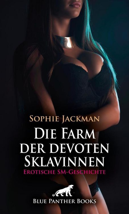 Produktbild: Die Farm der devoten Sklavinnen | Erotische SM-Geschichte + 2 weitere Geschichten