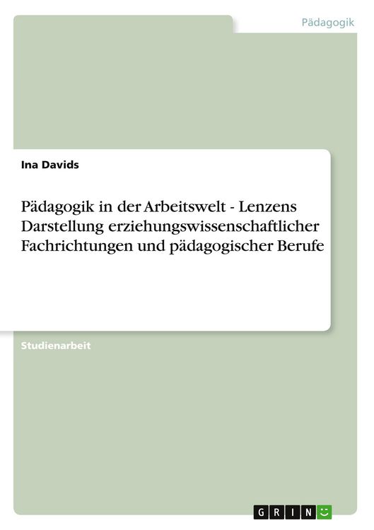 Produktbild: P&auml;dagogik in der Arbeitswelt - Lenzens Darstellung erziehungswissenschaftlicher Fachrichtungen und p&auml;dagogischer Berufe