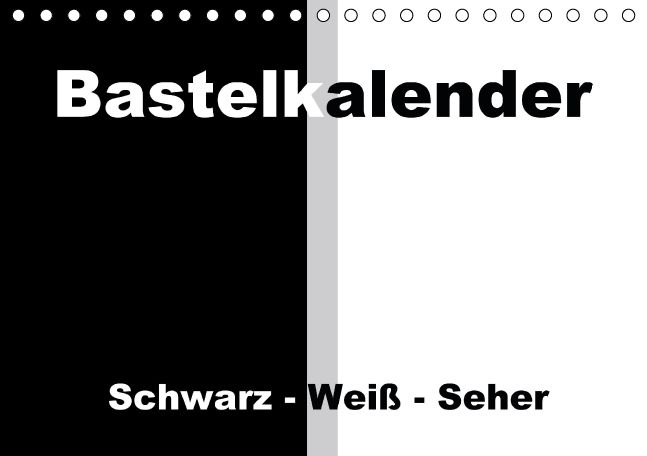 Produktbild: Bastelkalender / F&uuml;r Schwarz - Wei&szlig; - Seher (Tischkalender immerw&auml;hrend DIN A5 quer)