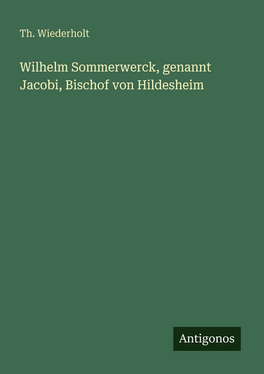 Produktbild: Wilhelm Sommerwerck, genannt Jacobi, Bischof von Hildesheim