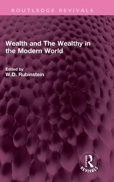 Produktbild: Wealth and The Wealthy in the Modern World