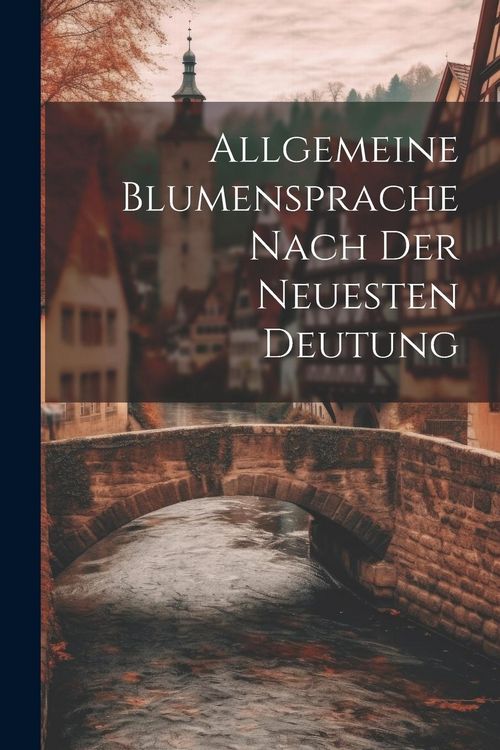 Produktbild: Allgemeine Blumensprache Nach Der Neuesten Deutung