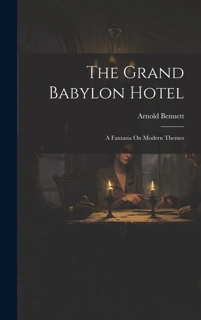Produktbild: The Grand Babylon Hotel: A Fantasia On Modern Themes