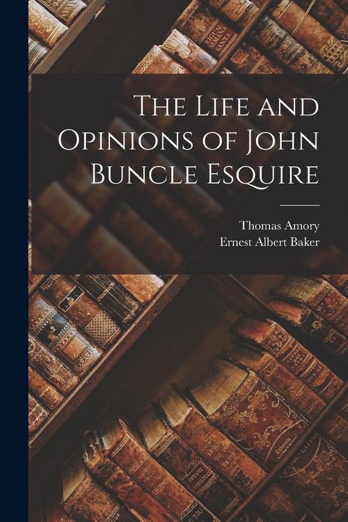 Produktbild: The Life and Opinions of John Buncle Esquire