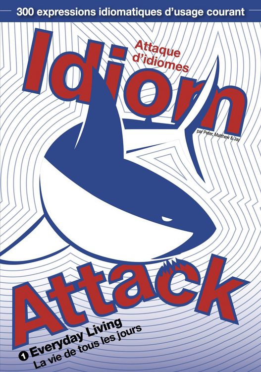 Produktbild: Idiom Attack Vol.1 - Everyday Living (French Edition): Attaque d'idiomes 1 - La vie de tous les jours