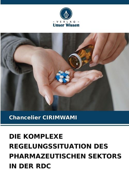 Produktbild: Die Komplexe Regelungssituation des Pharmazeutischen Sektors in der Rdc