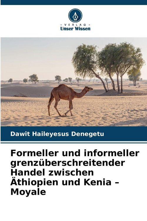 Produktbild: Formeller und informeller grenz&uuml;berschreitender Handel zwischen &Auml;thiopien und Kenia - Moyale