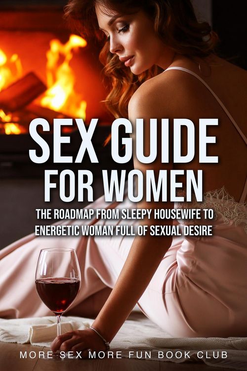 Produktbild: Sex Guide For Women: The Roadmap From Sleepy Housewife to Energetic Woman Full of Sexual Desire