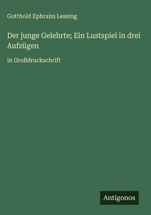 Produktbild: Der junge Gelehrte; Ein Lustspiel in drei Aufz&uuml;gen