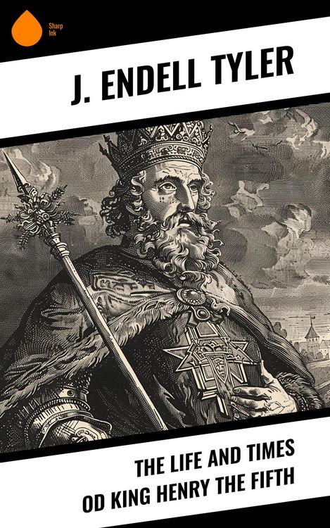 Produktbild: The Life and Times od King Henry the Fifth