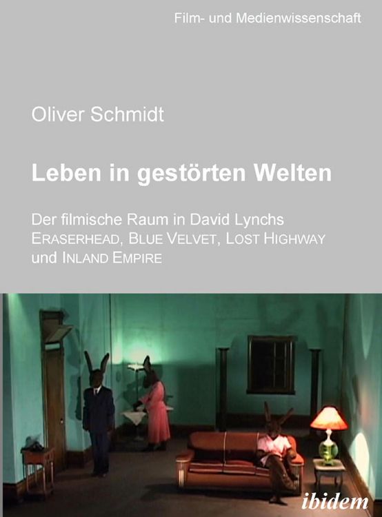 Produktbild: Leben in gest&ouml;rten Welten. Der filmische Raum in David Lynchs Eraserhead, Blue Velvet, Lost Highway und Inland Empire