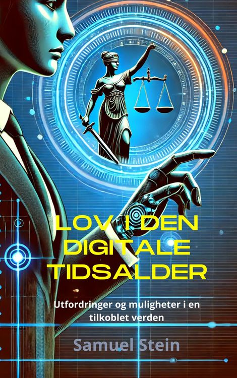 Produktbild: Lov i den digitale tidsalder: Utfordringer og muligheter i en tilkoblet verden (Digital rett, #1)