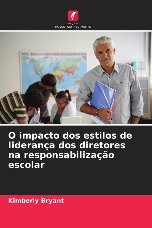 Produktbild: O impacto dos estilos de lideran&ccedil;a dos diretores na responsabiliza&ccedil;&atilde;o escolar
