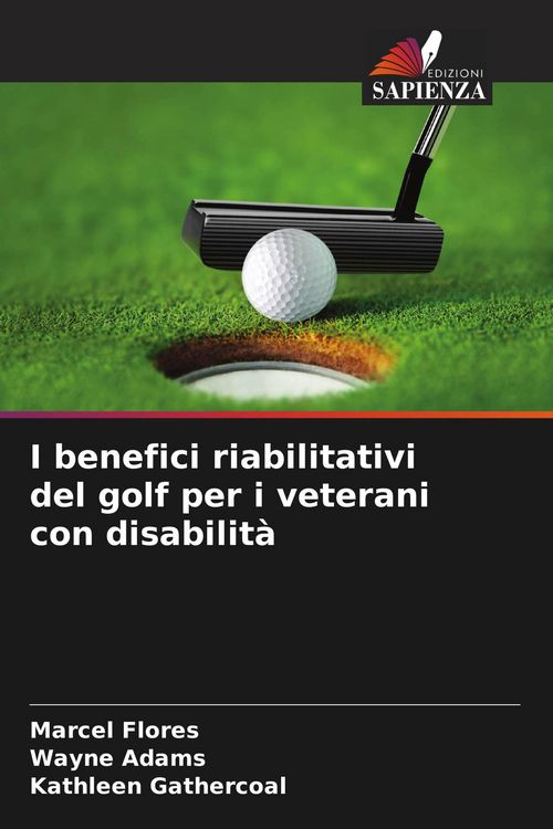 Produktbild: I benefici riabilitativi del golf per i veterani con disabilit&agrave;