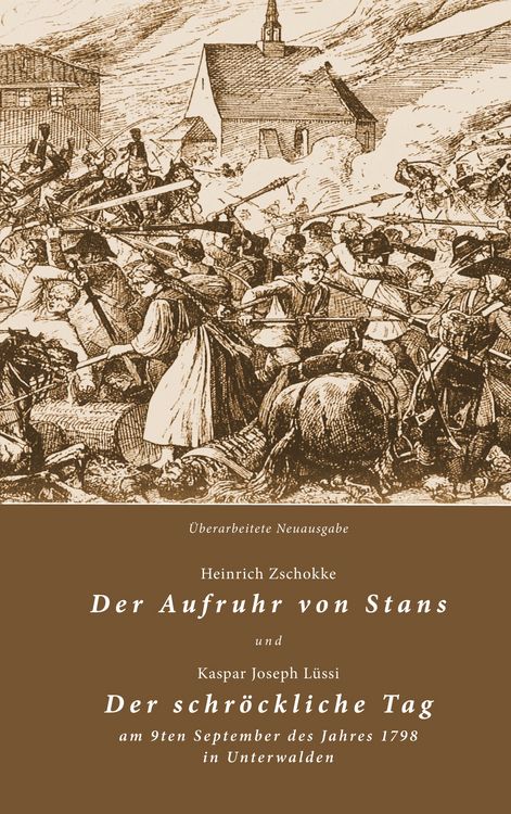 Produktbild: Der Aufruhr von Stans und Der schr&ouml;ckliche Tag am 9ten September des Jahres 1798 in Unterwalden