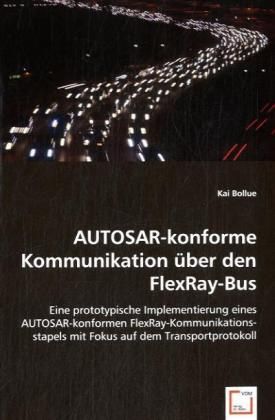 Produktbild: Bollue, K: AUTOSAR-konforme Kommunikation &uuml;ber den FlexRay-B