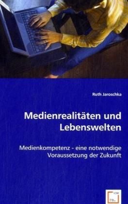 Produktbild: Jaroschka, R: Medienrealit&auml;ten und Lebenswelten