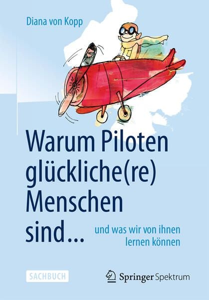 Produktbild: Warum Piloten gl&uuml;ckliche(re) Menschen sind ...