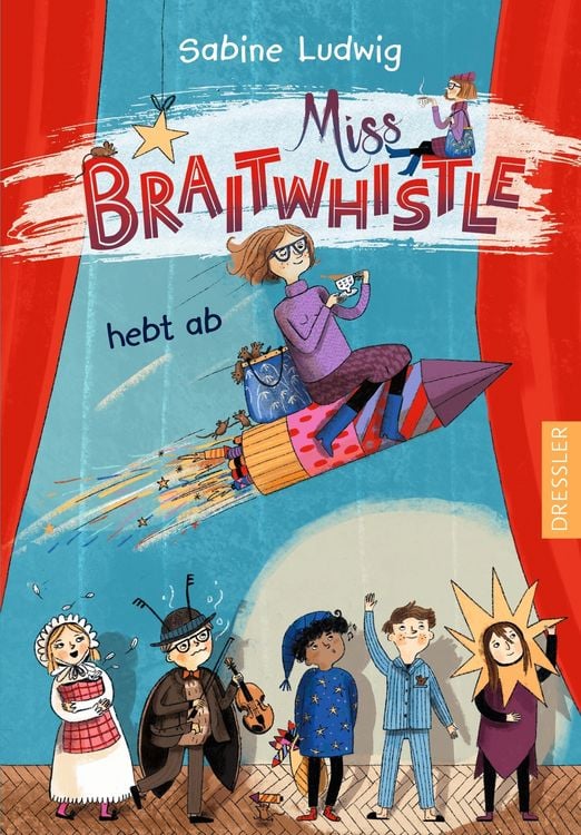 Produktbild: Miss Braitwhistle 3. Miss Braitwhistle hebt ab. Neu illustriert von Andrea Stegmaier