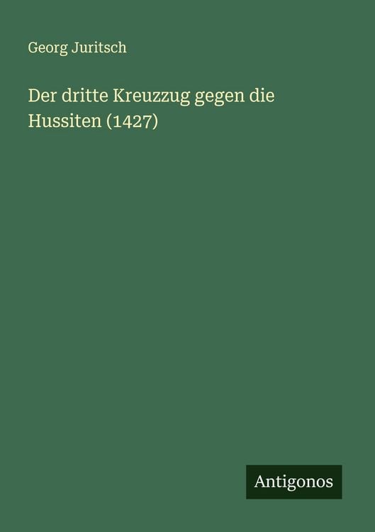 Produktbild: Der dritte Kreuzzug gegen die Hussiten (1427)