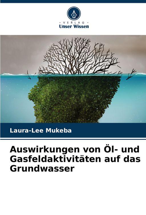 Produktbild: Auswirkungen von &Ouml;l- und Gasfeldaktivit&auml;ten auf das Grundwasser