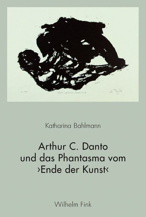 Produktbild: Arthur C. Danto und das Phantasma vom &rsaquo;Ende der Kunst&lsaquo;