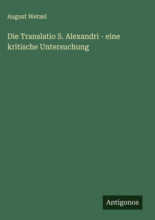 Produktbild: Die Translatio S. Alexandri - eine kritische Untersuchung
