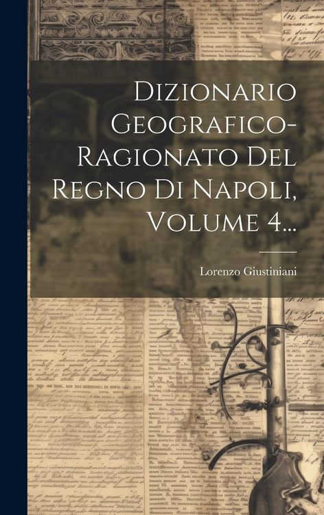Produktbild: Dizionario Geografico-ragionato Del Regno Di Napoli, Volume 4...