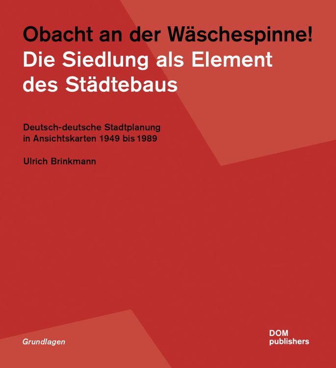 Produktbild: Obacht an der W&auml;schespinne! Die Siedlung als Element des St&auml;dtebaus