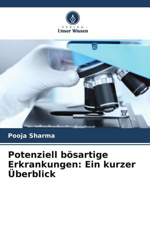 Produktbild: Potenziell b&ouml;sartige Erkrankungen: Ein kurzer &Uuml;berblick
