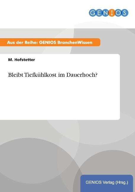 Produktbild: Bleibt Tiefk&uuml;hlkost im Dauerhoch?