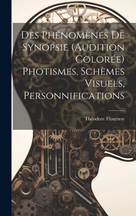Produktbild: Des Ph&eacute;nom&egrave;nes De Synopsie (Audition Color&eacute;e) Photismes, Sch&egrave;mes Visuels, Personnifications