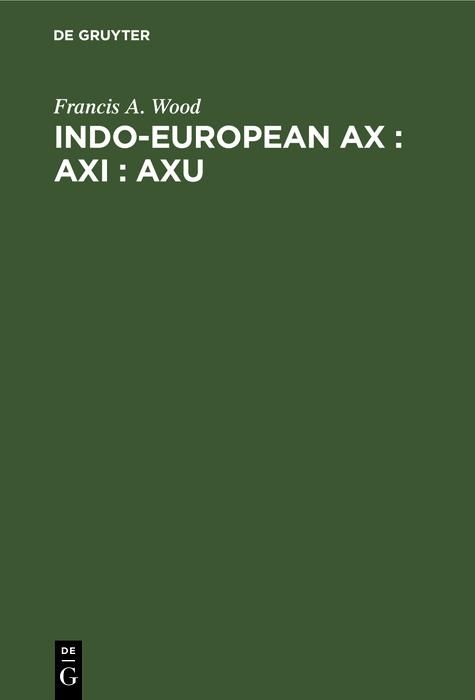 Produktbild: Indo-European ax : axi : axu