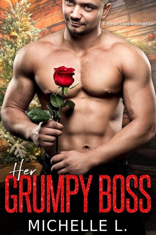 Produktbild: Her Grumpy Boss: Eine Urlaubsromanze
