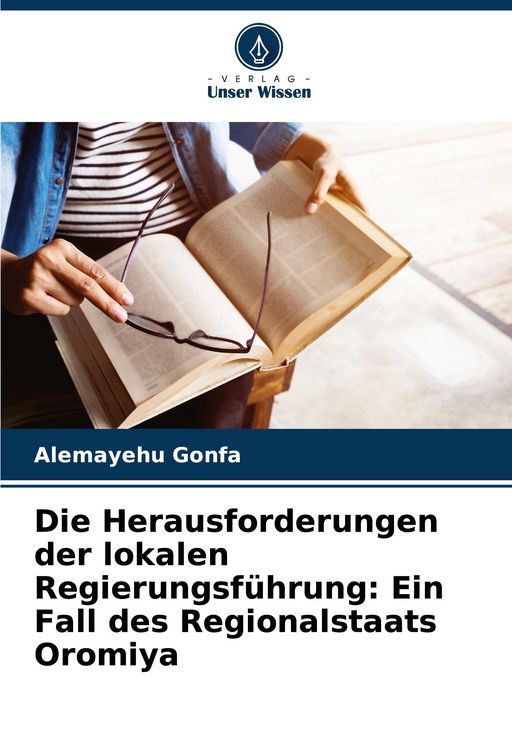Produktbild: Die Herausforderungen der lokalen Regierungsf&uuml;hrung: Ein Fall des Regionalstaats Oromiya