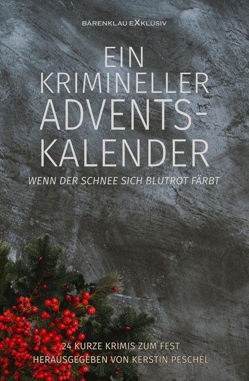 Produktbild: Ein krimineller Adventskalender - Wenn der Schnee sich blutrot f&auml;rbt: 24 kurze Krimis zum Fest